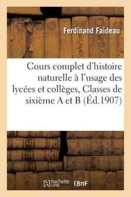 Cours Complet d'Histoire Naturelle ? l'Usage Des Lyc?es Et Coll?ges, Classe...