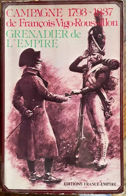 EMPIRE - NAPOLON - GRENADIER DE L'EMPIRE - CAMPAIGN 1793-1837 Vigo-Roussillon
