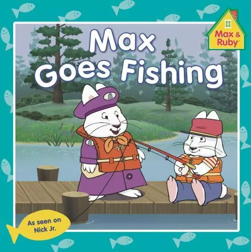 Livre de poche amusant pour enfants : Max Goes Fishing, Max & Ruby = attrape du poisson, aide Ruby avec canoë !