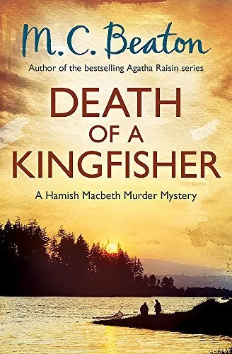 Death of a Kingfisher: A Hamish Macbeth Murder Mystery By M.C. Beaton