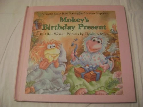 Mokeys Birthday Present (A Fraggle Rock Book Starring Jim Hensons Muppets)