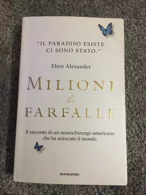 MILIONI DI FARFALLE - Eben Alexander - Mondadori - 2013 EUR 6,50 - PicClick  IT