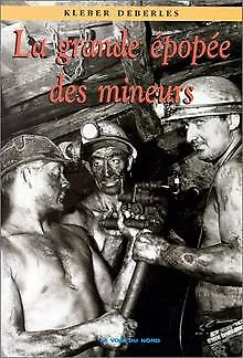 La grande épopée des mineurs du Nord-Pas-de-Calais von D... | Buch | Zustand gut