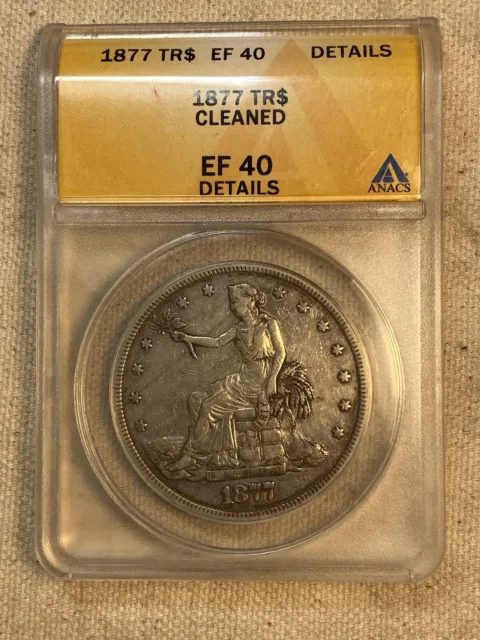 1877-P Philadelphia Silver Trade Dollar Anacs Ef40 Details - Cleaned