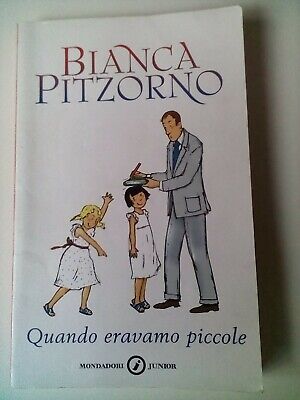 Quando eravamo piccole. di Bianca Pitzorno - Ed. Mondadori