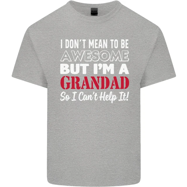 T-shirt da uomo in cotone I Dont Mean to Be but Im a Grandad 4
