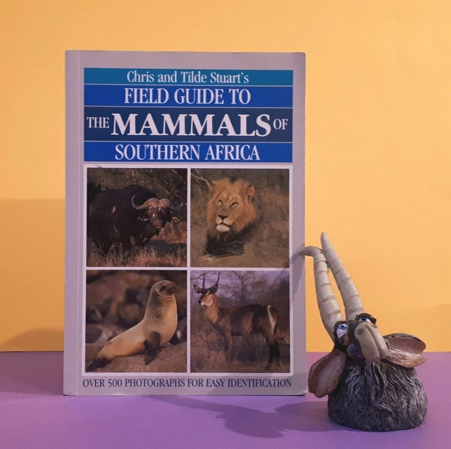 CHRIS & TILDE Stuart's Field Guide to the Mammals of Southern Africa ...