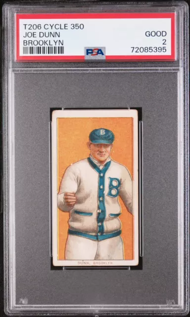 1909-11 T206 Cycle 350 Joe Dunn Brooklyn Dodgers PSA 2 Good SB 1909-11 T206 Cycle 350 Joe Dunn Brooklyn Dodgers PSA 2 Good SB