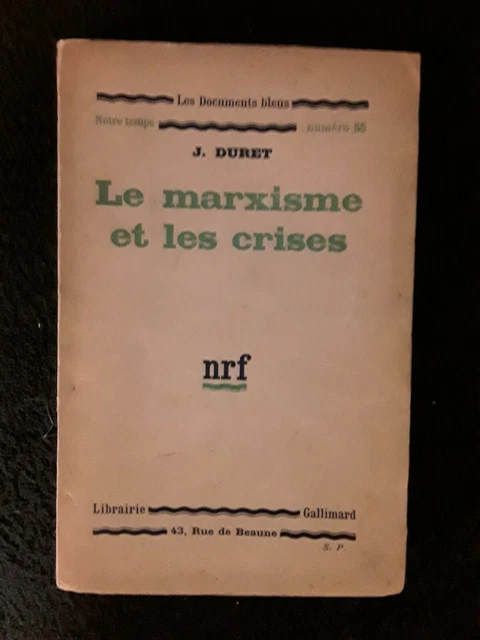 J. Duret : Le marxisme et les crises. S.P. 1933. Envoi