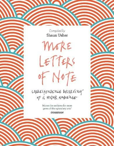 More Letters of Note: Correspondence Deserving of a Wider Audience, , Used Excel