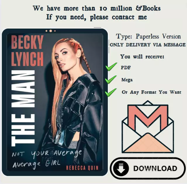 Becky Lynch: The Man: Not Your Average Average Girl by Rebecca Quin