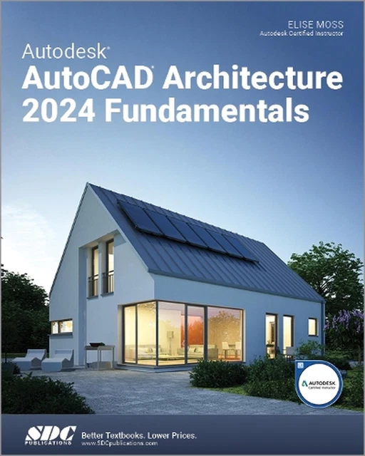 AUTODESK AUTOCAD ARCHITECTURE 2024 Fundamentals by Elise Moss Paperback