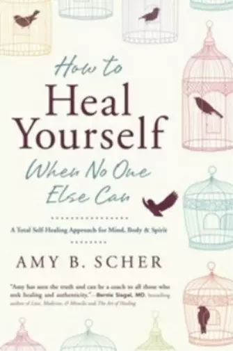 How to Heal Yourself When No One Else Can (Poche)
