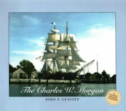 Charles W. Morgan Book by Leavitt, John F.