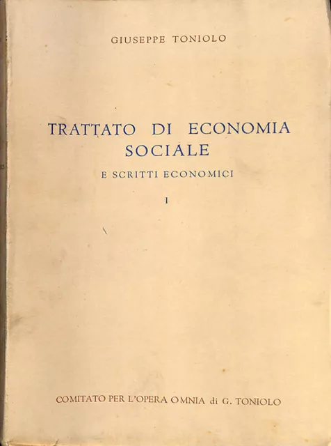 Trattato di economia sociale e scritti economici. Volume I