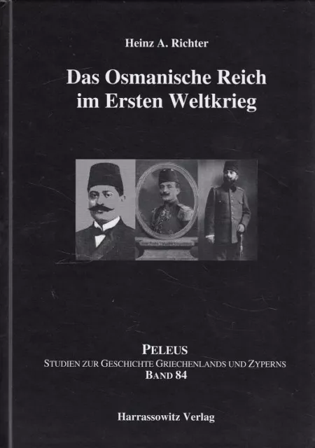Das Osmanische Reich im Ersten Weltkrieg bis zum Friedensschluss 1923. Peleus ;