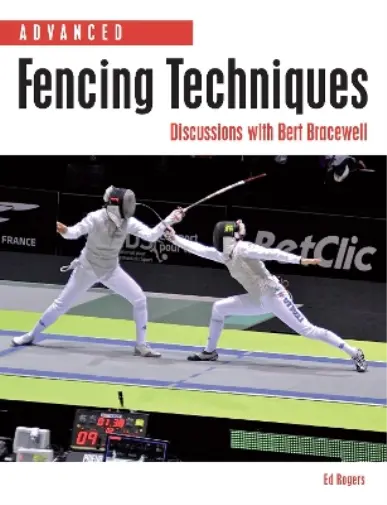 Ed Rogers Advanced Fencing Techniques (Poche)