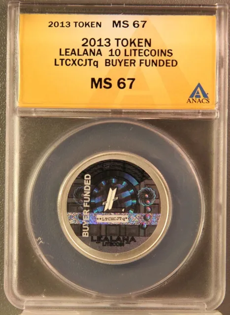 Lealana Physical 10 LTC coin: Buyer Funded 1/2 oz Silver ANACS MS-67 SUPER RARE
