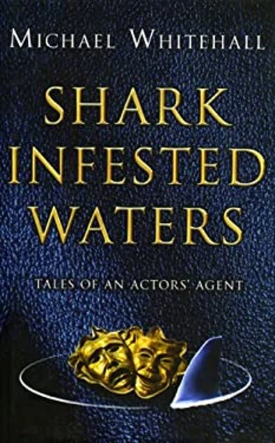 SHARK INFESTED WATERS : Tales of an Actors' Agent Hardcover Micha £9.92 ...