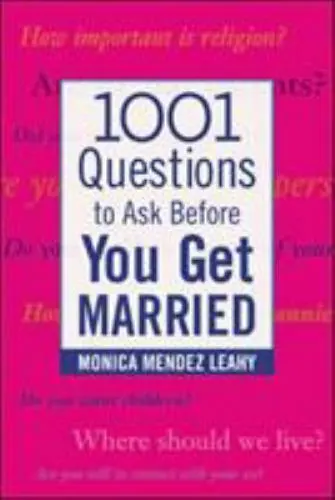 1001 Questions to Ask Before You Get Married: Prepare for Your Marriage...