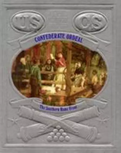 Confederate Ordeal: The Southern Home Front : The Civil War by Time-Life Books,C