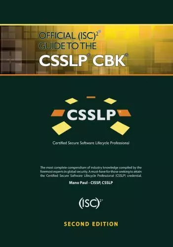 Official (ISC)2 Guide to the CSSLP CBK ((ISC)2 Press) by Paul, Mano