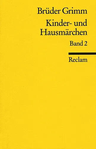 Kinder- und Hausmärchen II. Nr. 87 - 200. Kinderlegenden. Nr. 1 - 10 [German]