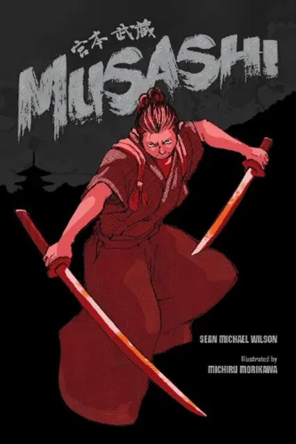 Musashi (A Graphic Novel) by Sean Michael Wilson (English) Paperback Book