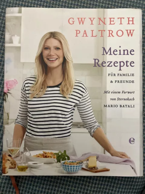 Gwyneth Paltrow ￼Meine Rezepte für Familie und Freunde   Kochbuch