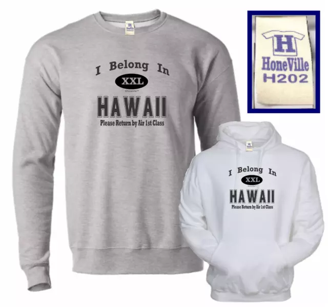 HoneVille Hoodie Crewneck Sweatshirt I belong in of hawaii Return 1st class air