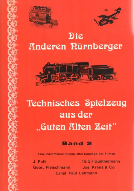 Die Anderen Nürnberger - Technisches Spielzeug aus der "Guten Alten Zeit" Band 2