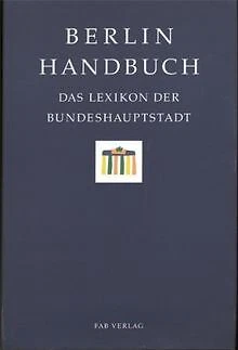 Berlin Handbuch. Das Lexikon der Bundeshauptstadt von Ho... | Buch | Zustand gut