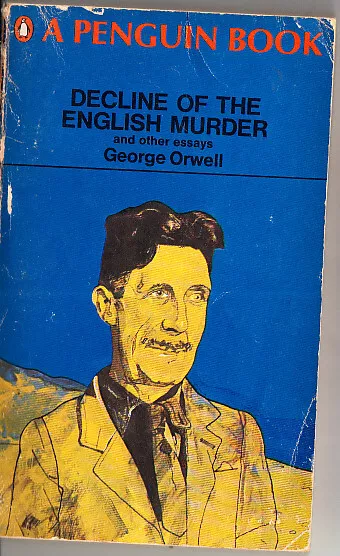 George Orwell Decline Of The English Murder Essays