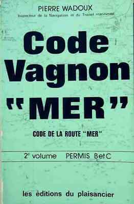 2355996 - Code Vagnon mer. Code de la route mer Tome II : Permis B et C - Pierre