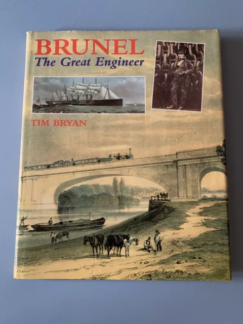 Brunel: The Great Engineer by Bryan, Tim 1999 HC book