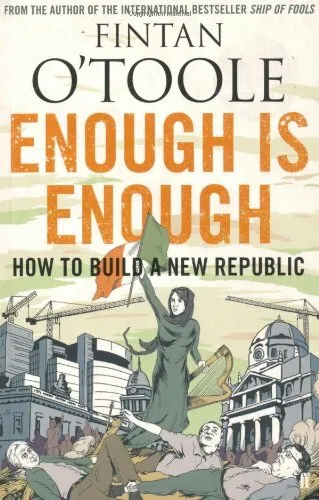Enough Is Enough. V. 2: How to Build a New Republic By O'Toole,