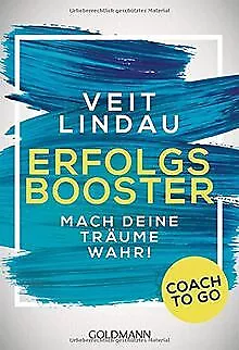 Coach to go Erfolgsbooster: Mach deine Träume wahr! von ... | Buch | Zustand gut