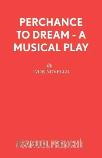 Ivor Novello Perchance to Dream (Poche) Acting Edition S.