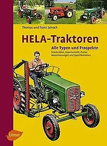 HELA-Traktoren: Alle Typen und Prospekte von Thomas Schoch | Buch | Zustand gut