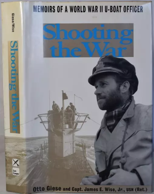 SHOOTING THE WAR Memoir & Photographs of a U-Boat Officer in WW2, Otto Giese