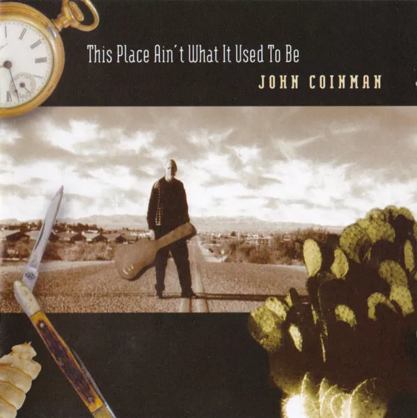 John Coinman - This Place Ain´t What It Used To Be - CD