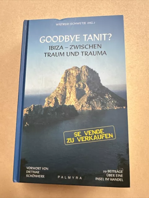 Goodbye Tanit Ibiza zwischen Traum und Trauma Wiltrud Schwetje