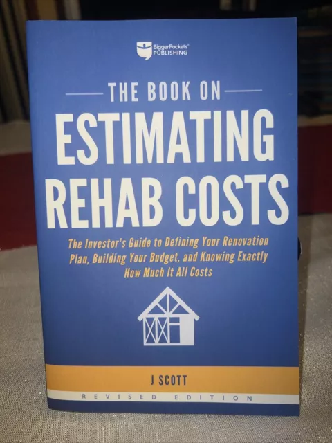 The Book on Estimating Rehab Costs: The Investor's Guide to Defining Your...