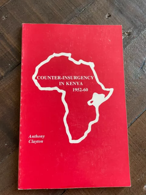 Counter-Insurgency in Kenya 1952-60 A Study of Military Operations against Mau M