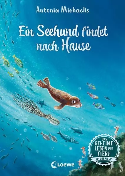 Das geheime Leben der Tiere (Ozean, Band 4) - Ein Seehund findet nach Hause Erle