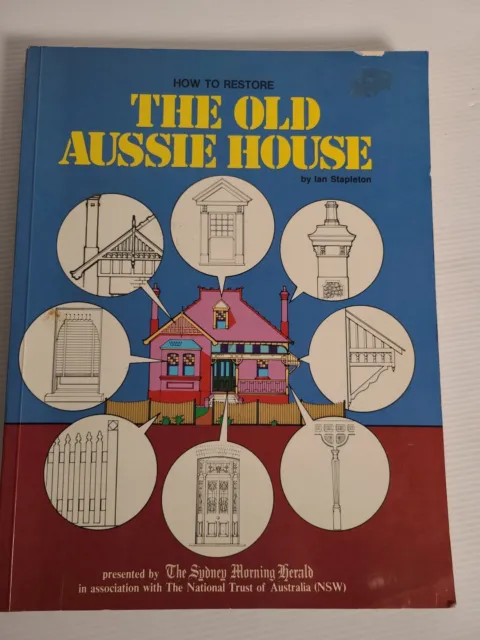 How to Restore the Old Aussie House by Ian Stapleton Paperback, 1983
