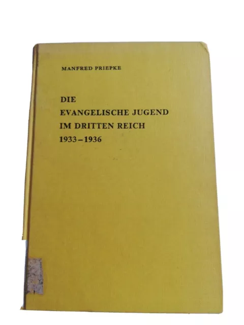 Manfred Priepke: Die evangelische Jugend im Dritten Reich 1933-1936 