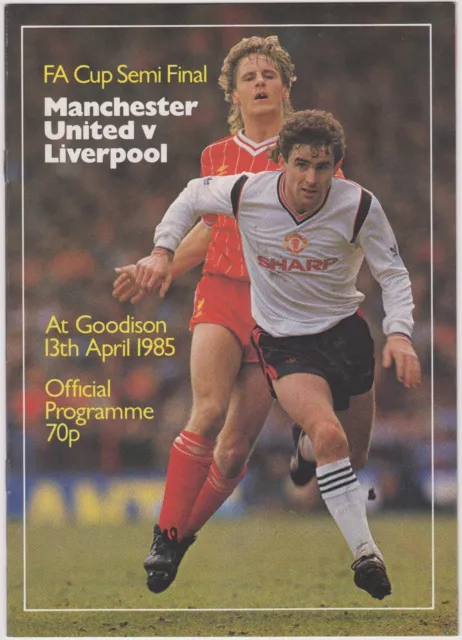 F.A. CUP  SEMI-FINAL PROGRAMME -  Manchester United v Liverpool  - 13 April 1985