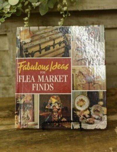 VINTAGE 1996 FABULOUS Ideas for Flea Market Finds Hardcover Book £7.38 ...