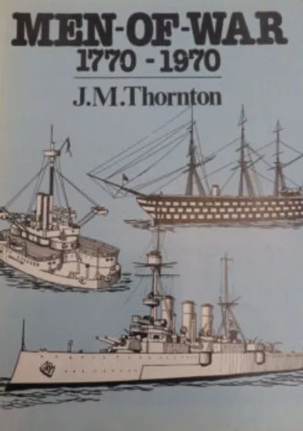 Men-of-War 1770 - 1970 By J M Thornton + Well Illustrated 1978 book on Warships